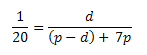1/20 = d / ((p-d) + 7p)
